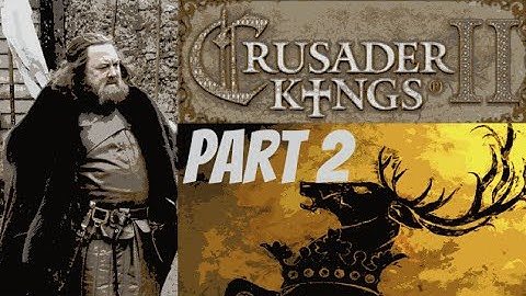 Crusader kings 2, Game of Thrones: Robert