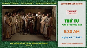 Thánh lễ trực tuyến: Thứ Tư - Tuần XIV TN - Ngày 07.7.2021