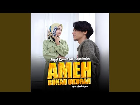 Ameh Bukan Ukuran - Anggi Rayns