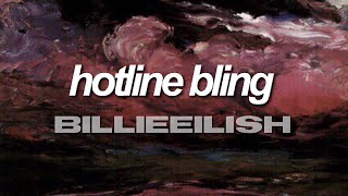 Video voorbeeld van "billie eilish - hotline bling [studio unreleased official cover]"