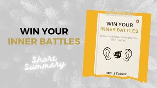 Win Your Inner Battles by:Darius Foroux (book)