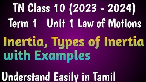 Inertia, Types of Inertia with Example| Class 10 Science Term 1 Unit 1 Law of Motions