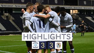 FA Youth Cup Highlights: PNE U18s 3 Coventry City U18s 3 (4-5 On Pens)