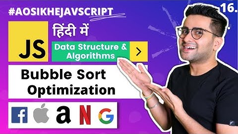 #16 - DS & Algorithms Course | Sorting algorithms | Bubble sort Optimization🔥