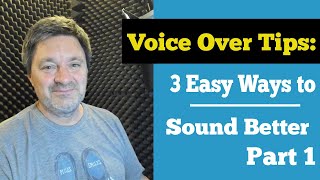 Voice Over Tips | 3 Easy Ways to Sound Better  Part 1
