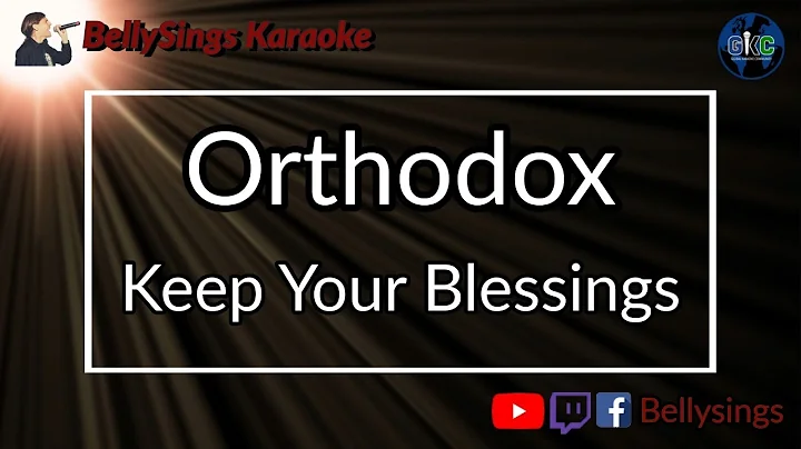 Orthodox - Keep Your Blessings (Karaoke)