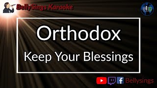 Orthodox - Keep Your Blessings (Karaoke)