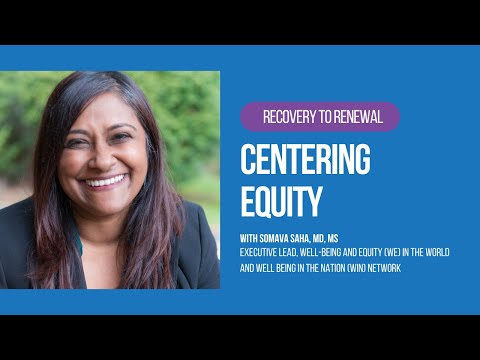 Recovery to Renewal: Centering Equity with Somava Saha