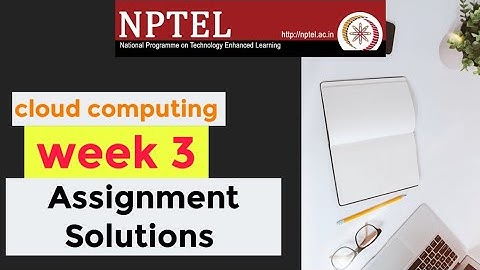 NPTEL Cloud Computing Week 3 Assignment solutions || IIT kharagpur