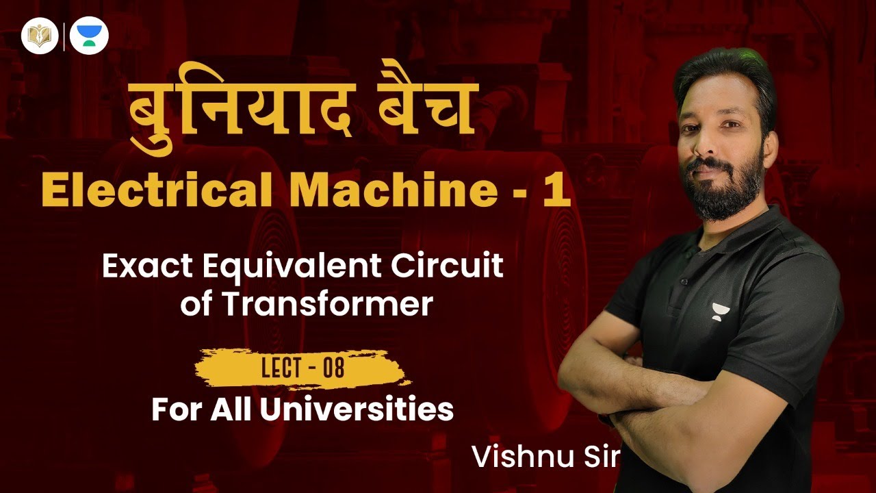 Electrical Machine -1 || Exact Equivalent Circuit of Transformer ...