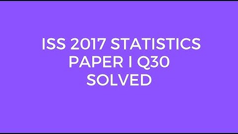 Indian Statistical Service (ISS)2017 Statistics Paper I Set A Q30 Solved (Mode & Median of function)