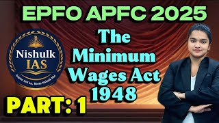 Minimum Wages Act 1948 | Part 1 (Sections 1 to 9) | UPSC EPFO/APFC Labour Laws