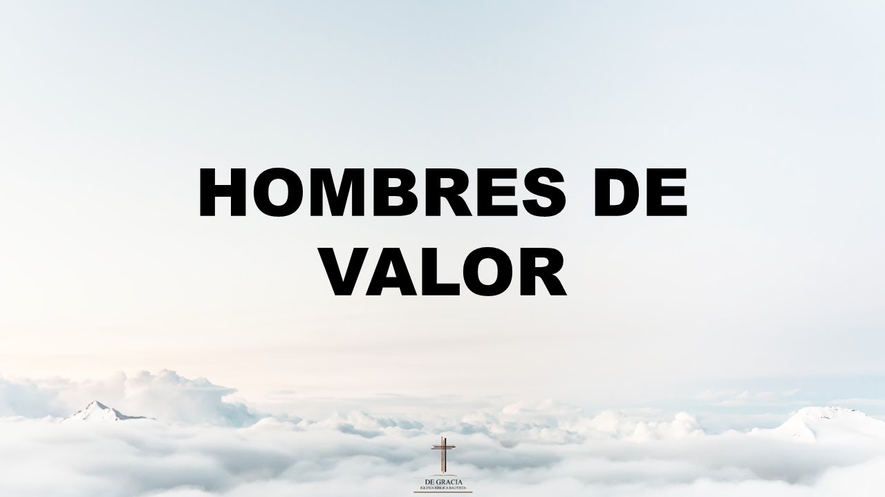 Hombres de Valor (pista con letra)