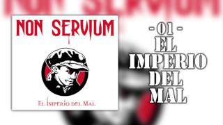 Video thumbnail of "'El Imperio del Mal' - Non Servium [El Imperio del Mal]"
