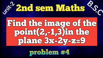 Find the image of the point(2,-1,3)in the plane 3x-2y-z=9/2ndsem maths/Telugu explain