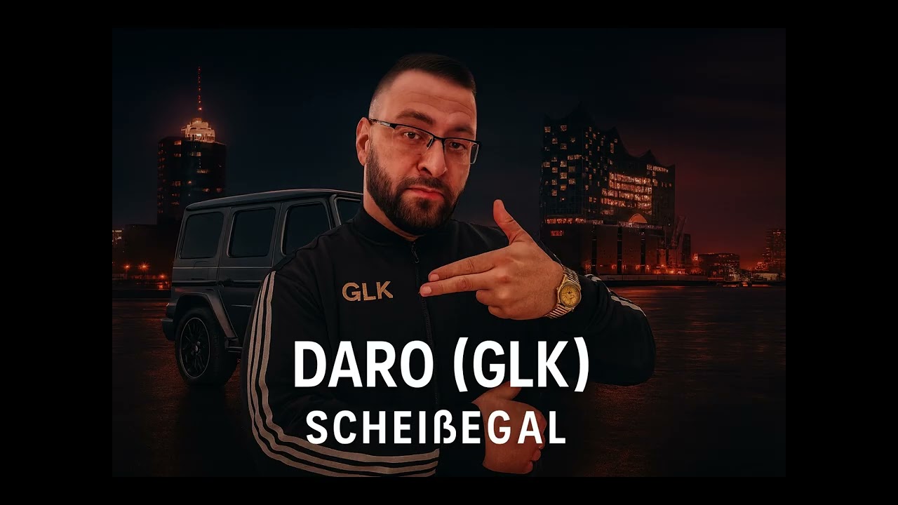 Daro (GLK)  - Scheißegal