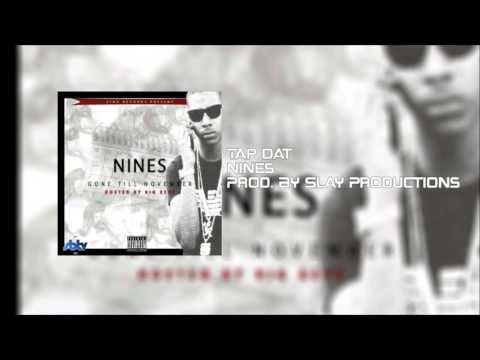 Nines - Tap Dat Prod. By Slay Productions