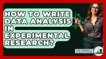 How To Write Data Analysis In Experimental Research? - The Friendly Statistician