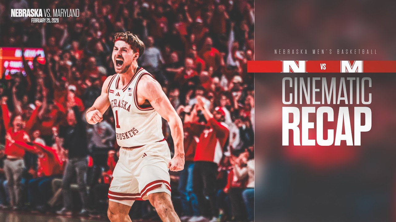 Vol. XXIV | Nebraska vs. Maryland Cinematic Recap