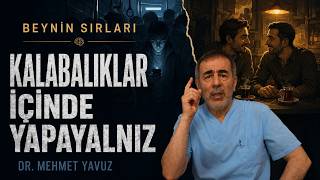Çağımızın En Sessiz Salgını: Dijital Yalnızlık - Dr. Mehmet Yavuz I Beynin Sırları - B10
