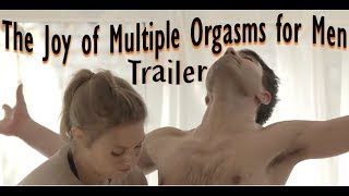 The Joy of Multiple Orgasms for Men |  Trailer | Multi•O•Coaching