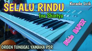 Selalu Rindu Ine Shintya - Lagu dangdut terbaik | Karaoke orgen tunggal