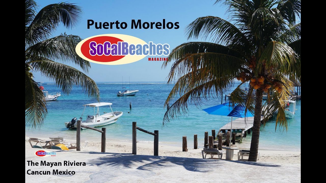 Puerto Morelos Beach Mayan Riviera Cancun Mexico - YouTube