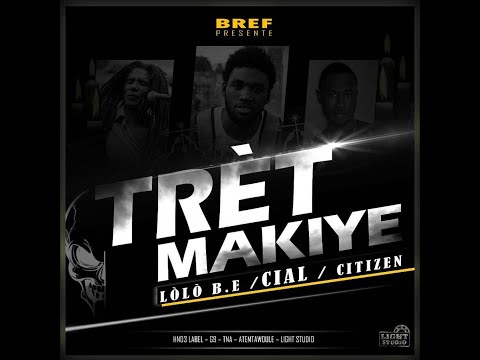 Tret Makiye Cial Feat Citizen Lolo Boukman Eksperyans