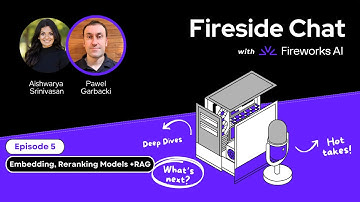 Embedding, Reranking and RAG | Fireside Chat with Fireworks AI | Episode 5