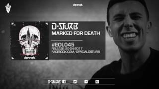 Video thumbnail of "D-Sturb - Marked For Death (EOL045)"