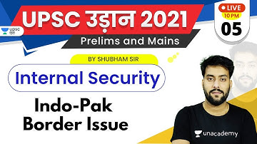 UPSC Udaan 2021 | Internal Security by Shubham Sir | Indo-Pak Border Issue