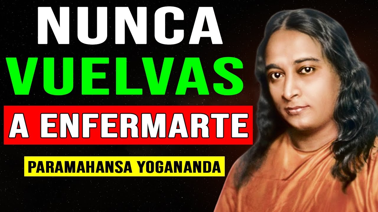 El SECRETO de la SANACIÓN DIVINA para Vivir sin ENFERMEDADES | The Wisdom of Paramahansa Yogananda