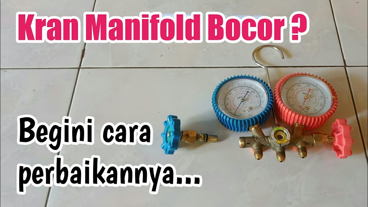 Cara Menyiasati Kran Manifold Analyzer Yang Bocor / Tidak Menutup Rapat YouTube