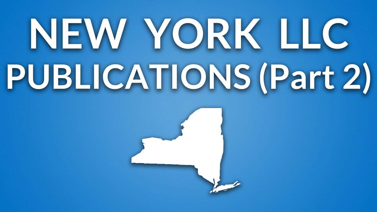 New York LLC Publication Requirements: What You Need to Know