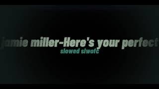 Jamie miller - Here's your perfect (slowed tiktok song)