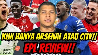 Arsenal Dan City Masih Berjuang, Liverpool Terjubur‼️ EPL REVIEW