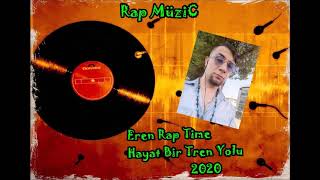 Eren Rap Time Hayat Bir Tren Yolu