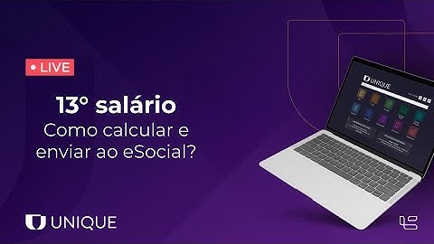 [Live Unique] 13º salário primeira parcela - Como calcular e enviar ao eSocial ? 09/11/2022