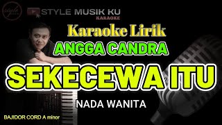 Sekecewa Itu Karaoke Bajidor Nada Wanita  Angga Candra 