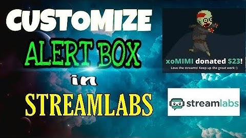 PAANO MAG CUSTOMIZE NG ALERT BOX SA STREAMLABS SA ANDROID