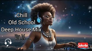 Old School Deep House Music Mix16 (Ntsiki Mazwai, Norah Jones, Nick Holder & more...