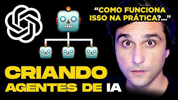 Criando AGENTES de IA: Entenda como FUNCIONA na prática