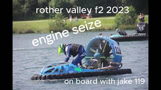 rother valley formula 2 hovercraft racing race 2 on board with jake. SEIZED ENGINE !!!