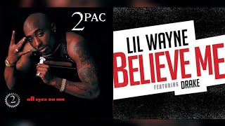 2Pac x Lil Wayne and Drake - Believe Me x When We Ride [Mashup]