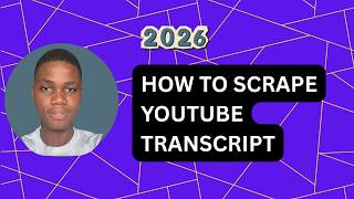 How To Scrape Youtube Transcript (2026 Working Scraper)