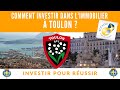 Comment investir dans limmobilier  toulon 