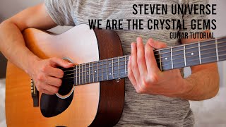 Video thumbnail of "Steven Universe - We Are The Crystal Gems EASY Guitar Tutorial With Chords / Lyrics"