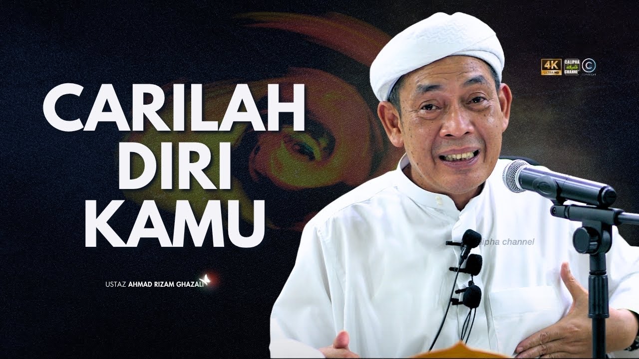 USTAZ AHMAD RIZAM - CARILAH DIRI KAMU