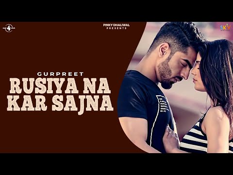 RUSIYA NA KAR SAJNA (Full Video) || GURPREET || Latest Punjabi Songs 2016 || AMAR AUDIO