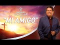 Manuel Bonilla | Mi Amigo (Video con Letras Oficial )